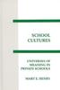 The School Cultures : Universes of Meaning In Private School Book