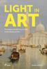 Kniha Light In Art: Perception and the Use of Light In the History of Art