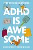 The ADHD Is Awesome : A Guide To (Mostly) Thriving With ADHD Book