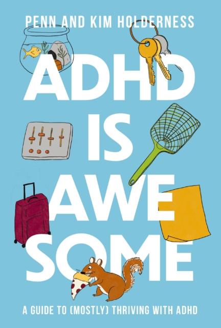 The ADHD Is Awesome : A Guide To (Mostly) Thriving With ADHD Book
