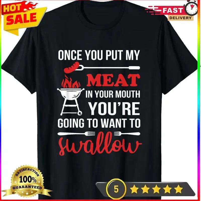 Once You Put My Meat In Your Mouth Chef Funny T Shirt