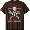 X Generation Before All You Sissie Were Born Skull Rock Hand TShirt Unisexs Fashion Y2k Tee Graphic Outfit Short Sleeve Blouses