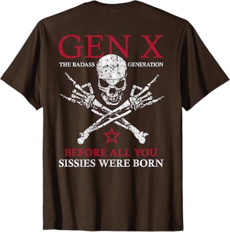 X Generation Before All You Sissie Were Born Skull Rock Hand TShirt Unisexs Fashion Y2k Tee Graphic Outfit Short Sleeve Blouses