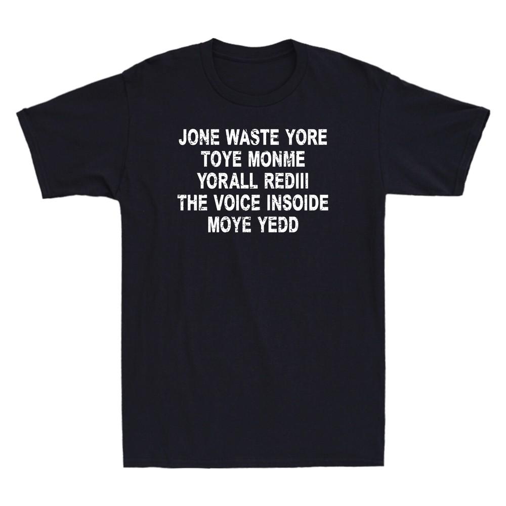 

Jone Waste Yore Toye Shirt Funny Jone Waste Your Time Funny Saying Men#039s TShirt Unisex T-Shirt XXL
