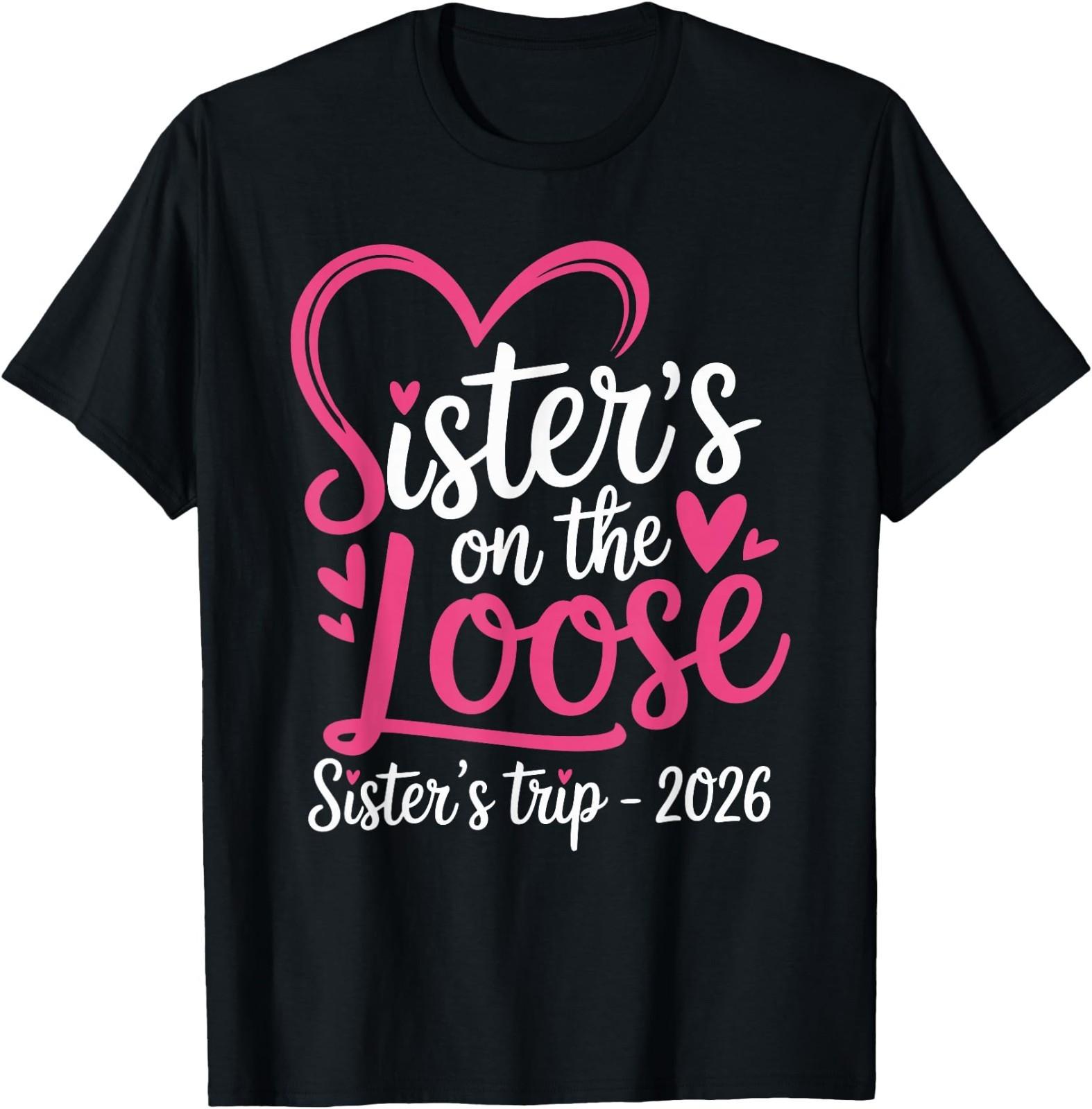 Sisters on The Loose Sisters Trip 2026 T-Shirt S