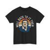 Well Back To It Then, Chit Funny, Motivational Design T-Shirt Mens Womens Tees Top