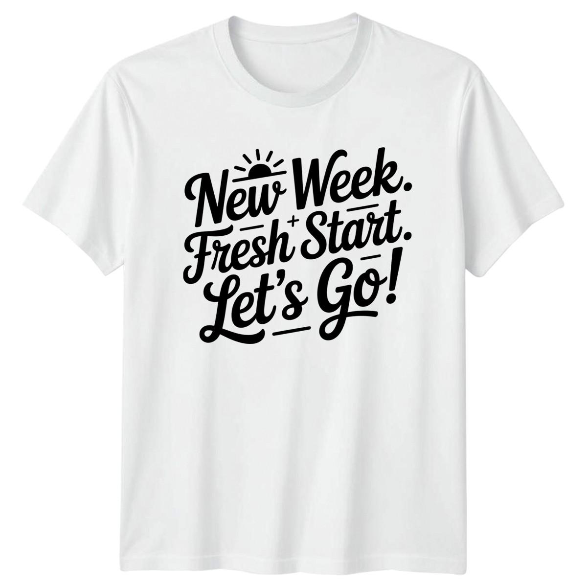 New Week Fresh Start Lets T-Shirt Monday Motivation Self Improvement New Year XXXL