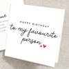 "to My Favorite Person" Birthday Card - Ideal for Boyfriend, Husband, Girlfriend, Wife - Elegant White with Heart Accents