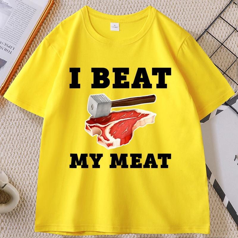 I Beat My Meat Funny Printed Tshirt Causal Cotton Short Sleve Round Neck Tshirt Streetwear Trendy Loose T Shirt Unisex Clothes