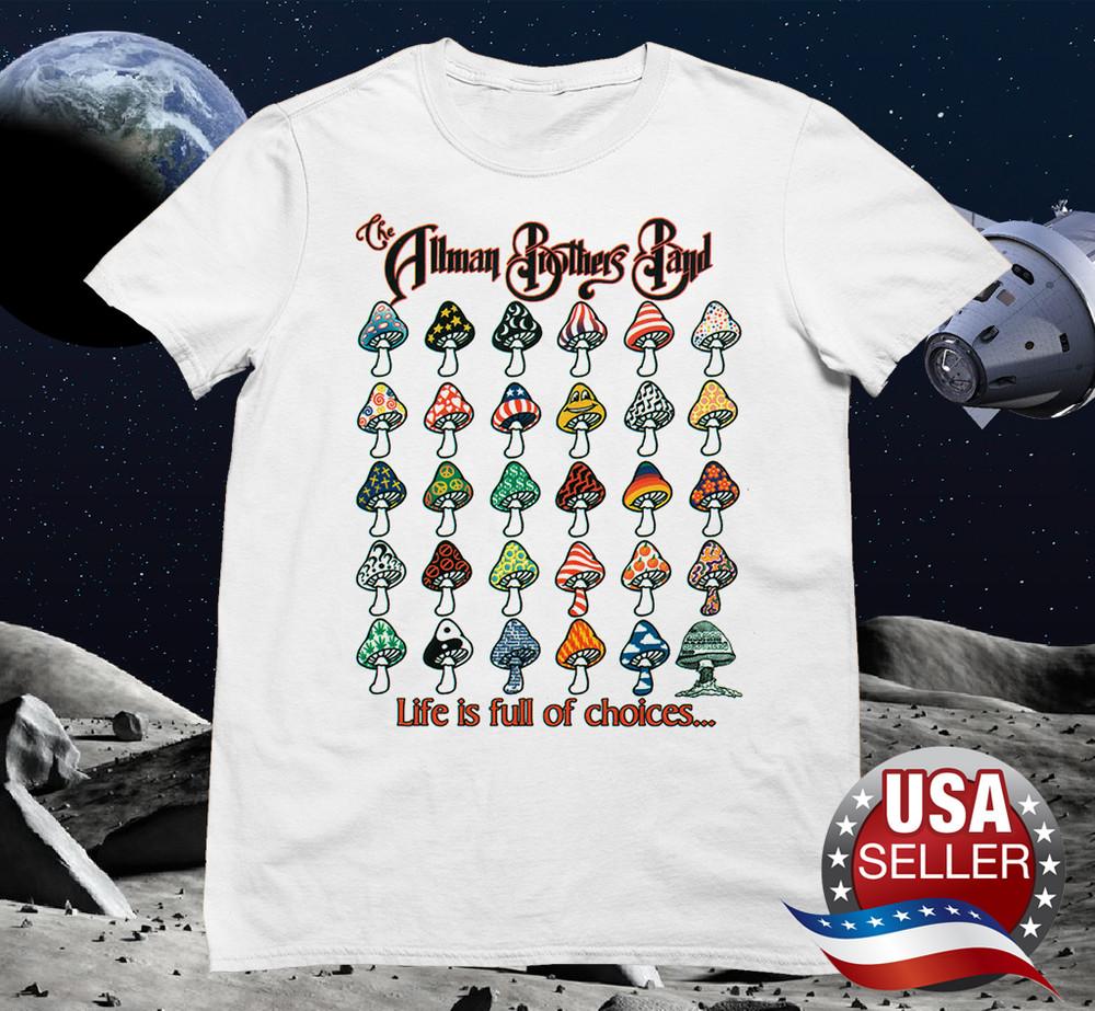

The Allman Brothers Life is full of choices T-shirt White Tee All Sizes Unisex T-Shirt S