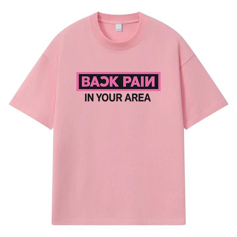 2026 Back Pain In Your Area Printed Graphic Y2k Harajuku Streetwear 100% Cotton T Shirt Casual Oversized Summer Men T-shirt