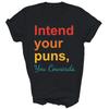 Intend Your Puns You Cowards Funny Unisex Shirt Gift