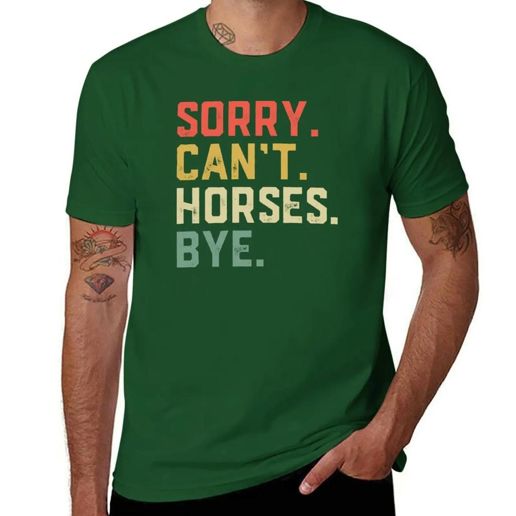 Sorry Cant Horses Bye Funny Riding Equestrian T-Shirt Oversized Boys Animal Print Plain White T Shirts Men