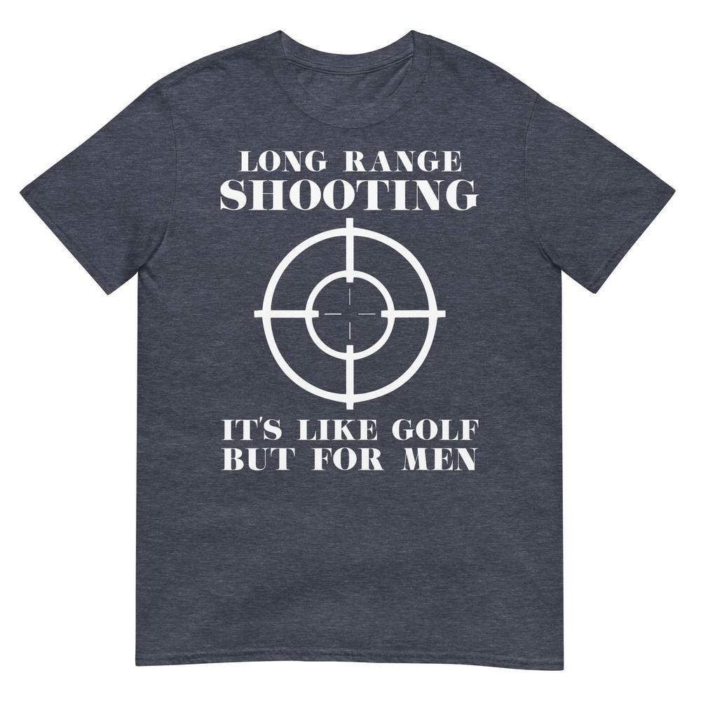 T-shirt Spara a Lunga Distanza È Come il Golf Ma Per Proprietari di Armi Unisex