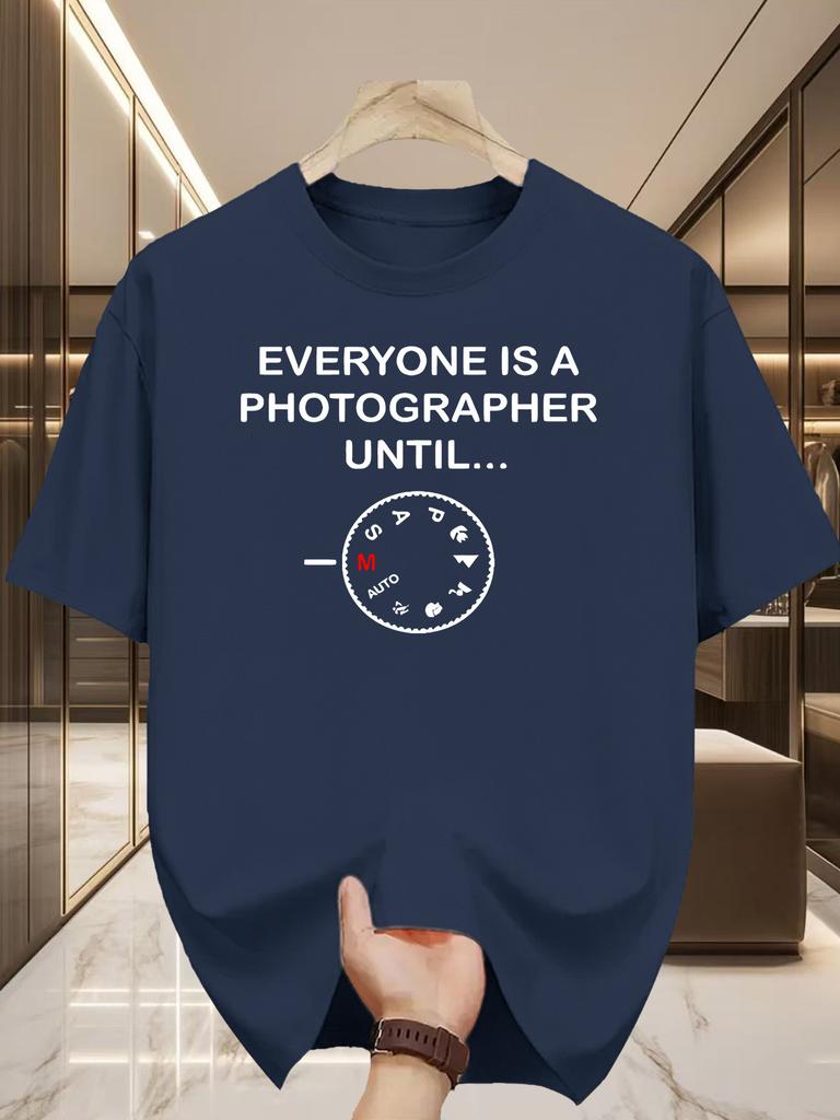 Unisexs Funny T Shirt Everyone Is A Photographer Until Photography Enthusiast Unisex Unisex Tee Casual Cotton Oneck Meme Tops