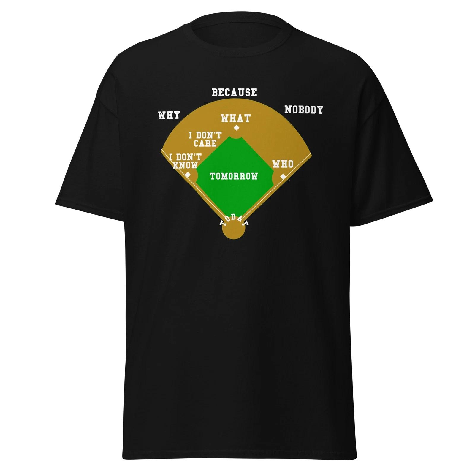 

Who s On First Funny Baseball Quote T-Shirt, Unisex XL