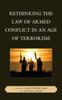 Kniha Rethinking the Law of Armed Conflict In an Age of Terrorism