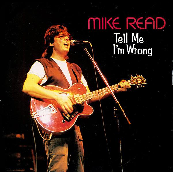 

7inch Record MIKE READ Tell Me Im Wrong MCA884 MCA Records 1984 UK Pop Used