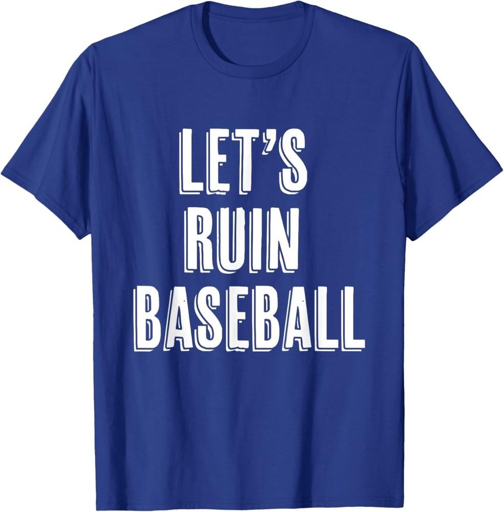 

Funny Baseball - Funny Let s Ruin Baseball T-Shirt L
