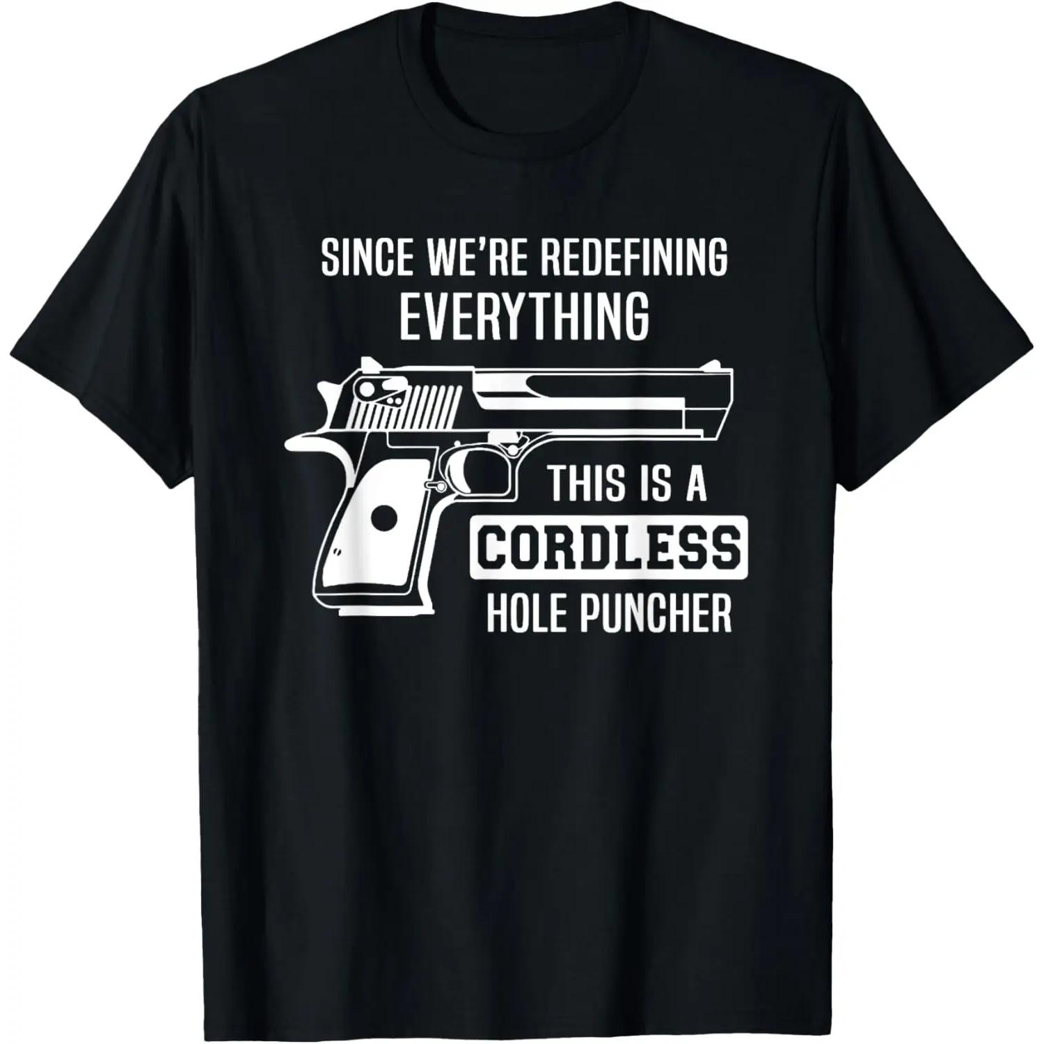 Since We re Redefining Everything This Is A Cordless Hole T-Shirt S