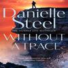 Without A Trace by Danielle Steel Hardback Book 9781529022353