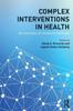 The Complex Interventions In Health : An Overview of Research Methods Book