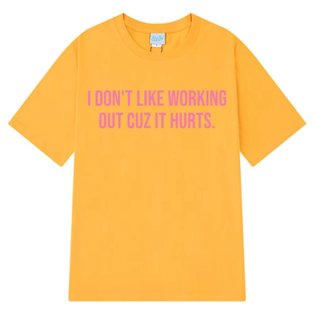 I Don't Like Exercising Because It Hurts Graphic Print Unisex Fashion Comfortable Summer Loose Women And Men Short‑Sleeve T-shirt
