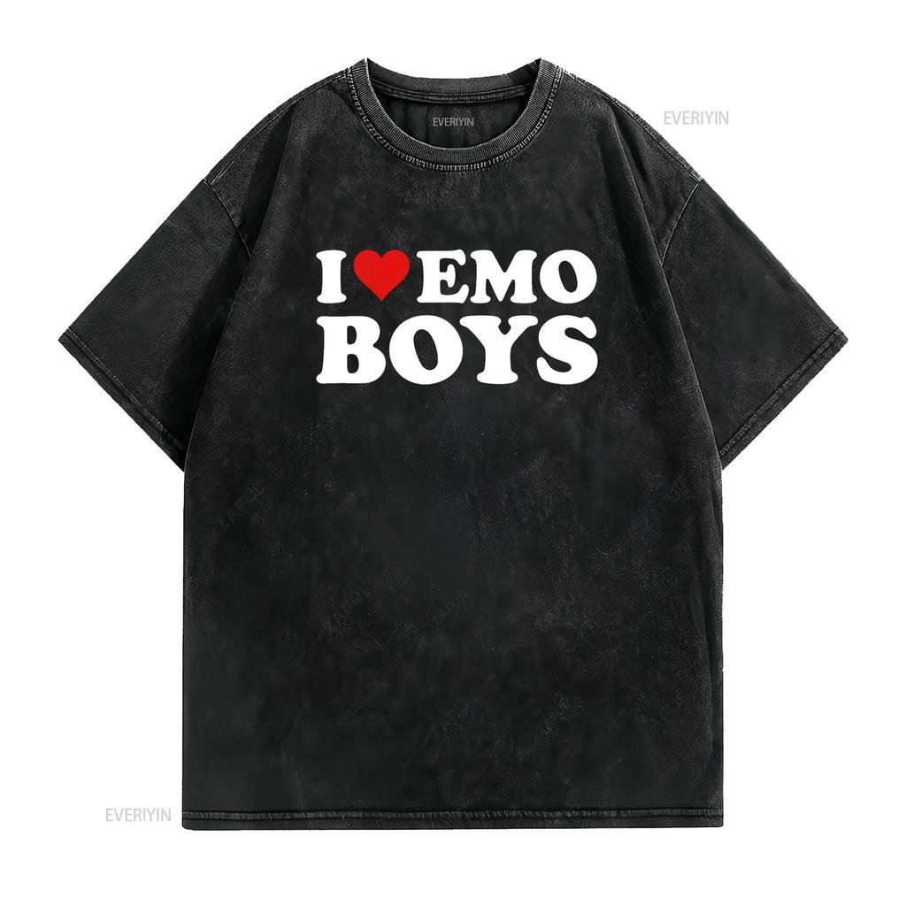 I Love Emo Boys T Shirt vintage Washed Stretched fashion Comfortable Unisex Soft designer clothes Breathable streetwear Stylish