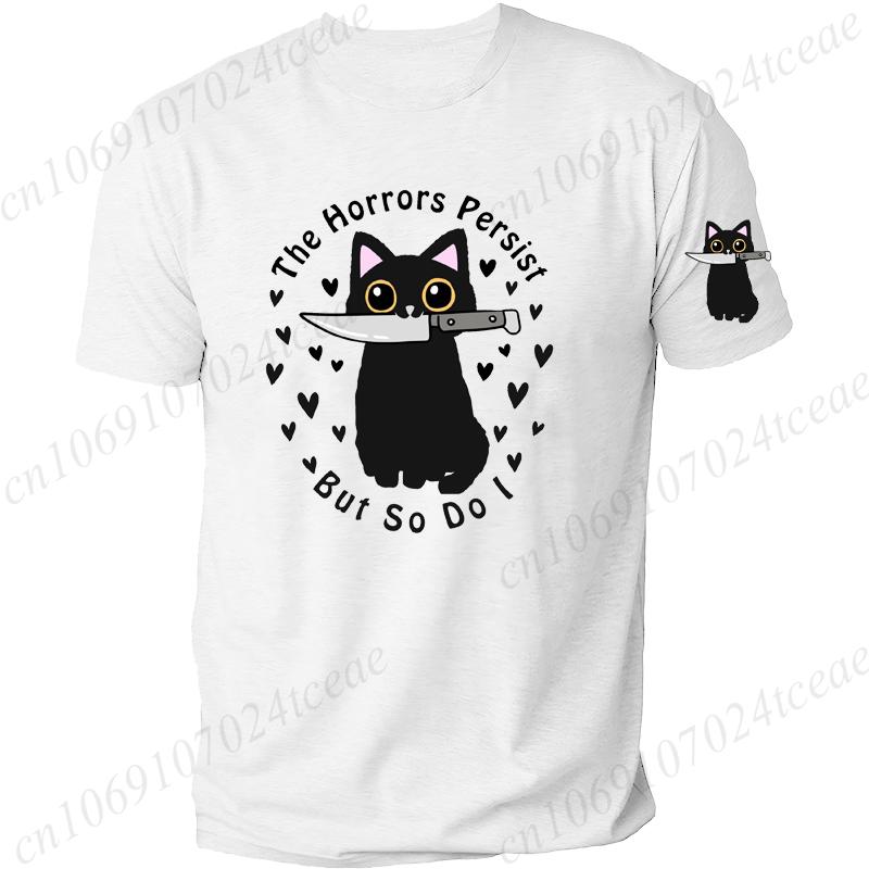 Summer Fashion T-Shirts The Horrors Persist But So Do I Murderous Cat Print T-shirt Men Hip-Hop Streetwear Fashion Casual Shirt