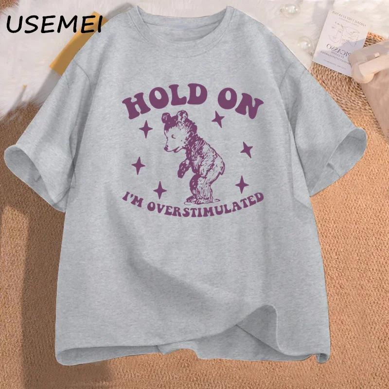 

Футболка с забавным графическим принтом «Hold on Im Overstimulated Bear Meme» для мужчин и женщин, хлопковая, с коротким рукавом, с принтом, эстетическая одежда, футболки 4XL