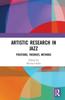 The Artistic Research In Jazz : Positions, Theories, Methods Book