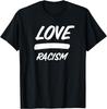 Anti Racism Love Wins Over Racism Protest Lives Matter T-Shirt