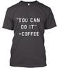Coffee Quotes TShirt Size S To 5xl