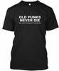 Alte Punks sterben nie, wir stehen nur hinten T-Shirt