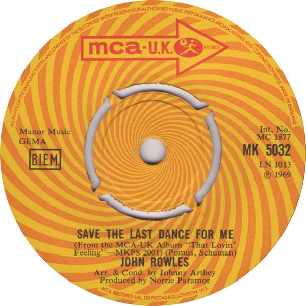 

7inch Record JOHN ROWLES Save The Last Dance For Me MK5032 MCA U.K. 1970 UK Pop Used