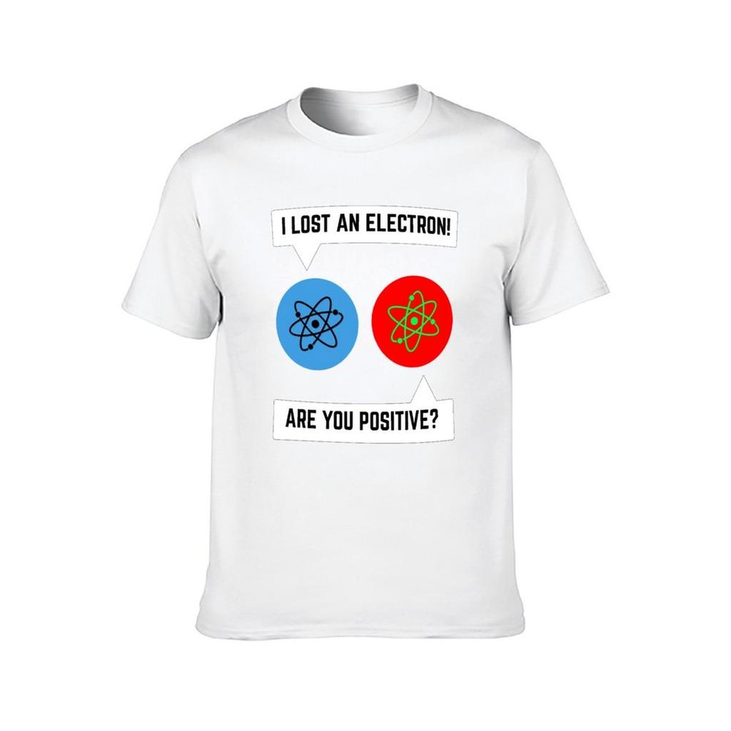 I Lost an Electron Are You Positive Chemistry Math TShirt T Shirt Man Plain Anime T Shirts for Man TShirt