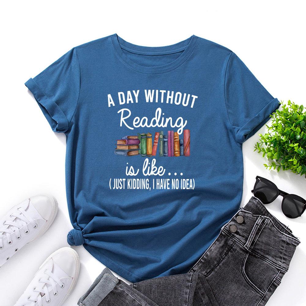 A Day Without Reading Letter Cotton T-Shirt Short Sleeve Round Neck Women 2d Print Tops