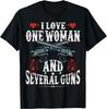 I Love One Woman And Several Gus Funny Gun Owner Gift T-Shirt