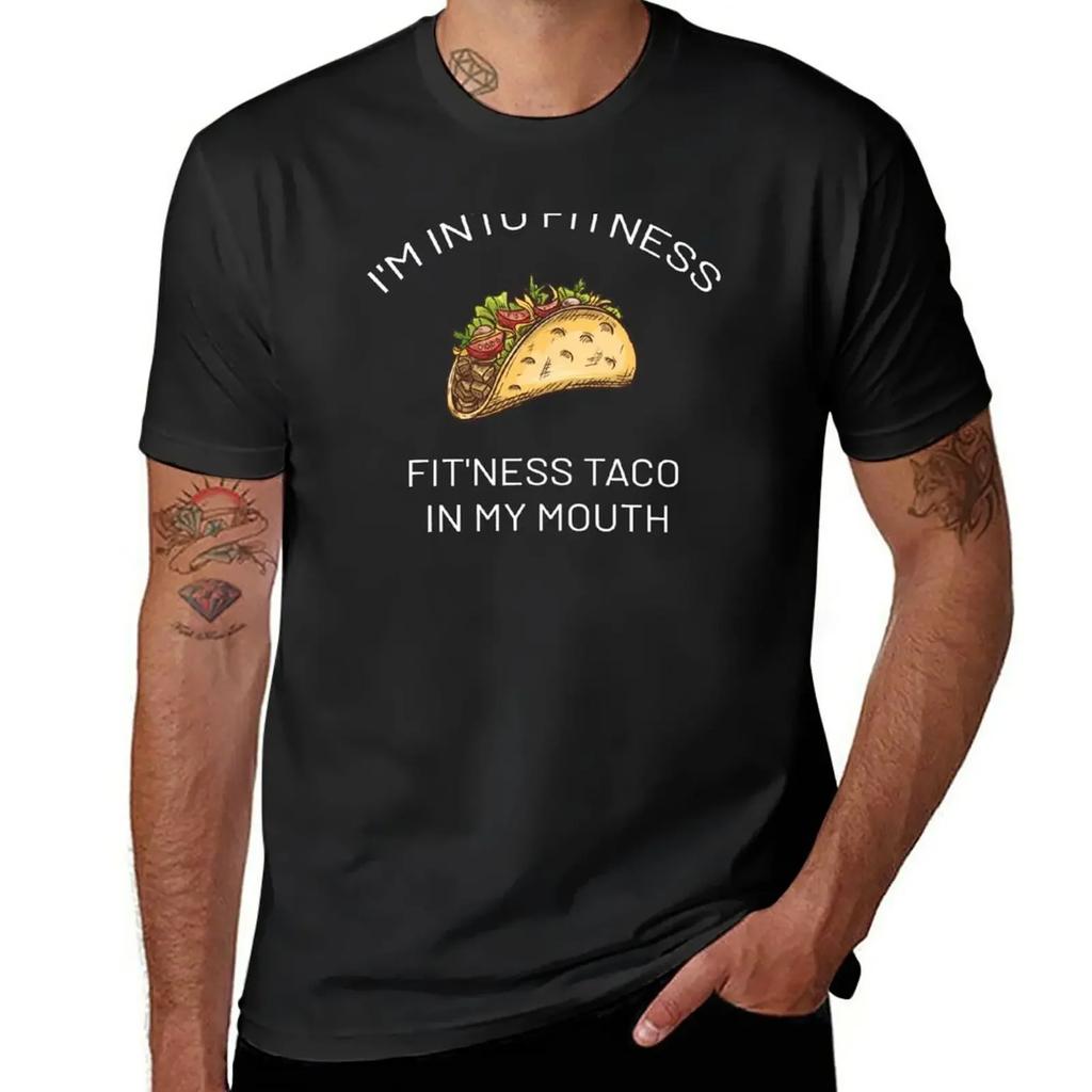 I'M INTO FITNESS FIT'NESS TACO IN MY MOUTH T-Shirt customs boys whites plus sizes fruit of the loom mens t shirts