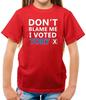 Don't Blame Me I Voted Tory - T-Shirt
