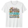 Ive Survived Too Unisexy Storms Unisexs TShirt Resilience Motivational Birthday
