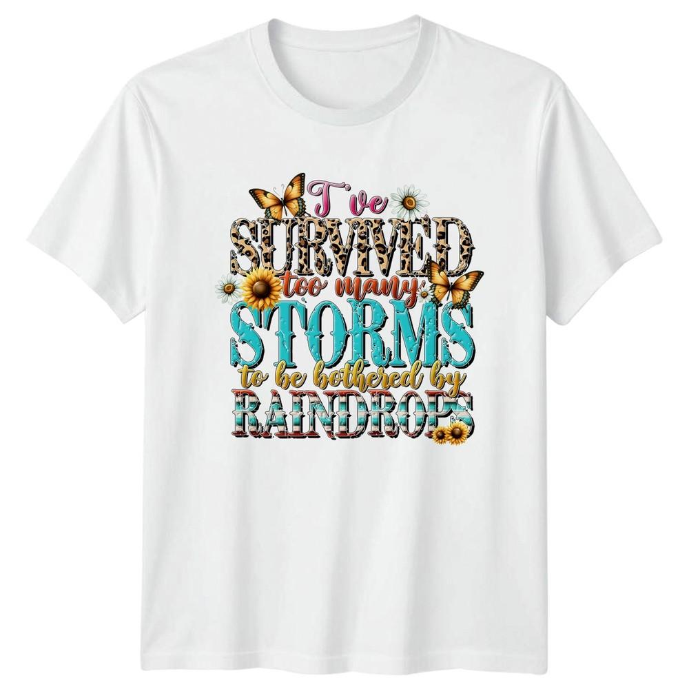 Ive Survived Too Unisexy Storms Unisexs TShirt Resilience Motivational Birthday S