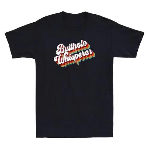 Butthole Whisperer Funny Quote Sarcastic Jokes Retro Men s Short Sleeve T-Shirt XXL
