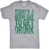 Mens Good Day to Get Drunk Funny Saint Patricks Day St T Shirt