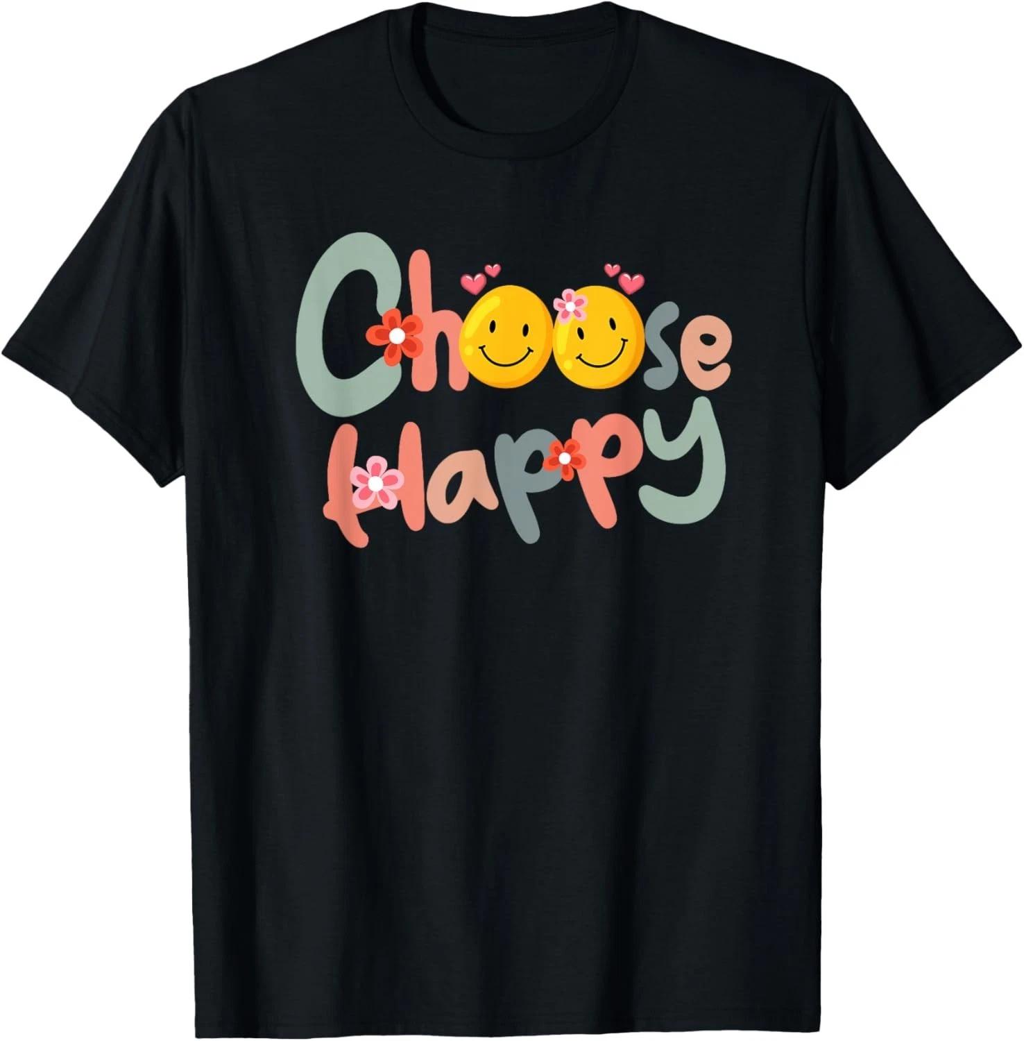Choose Happy Positive Message Saying Quote Men Women Funny Gift Unisex T-Shirt 2XL