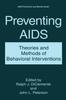 The Preventing AIDS : Theories and Methods of Behavioral Interventions Book