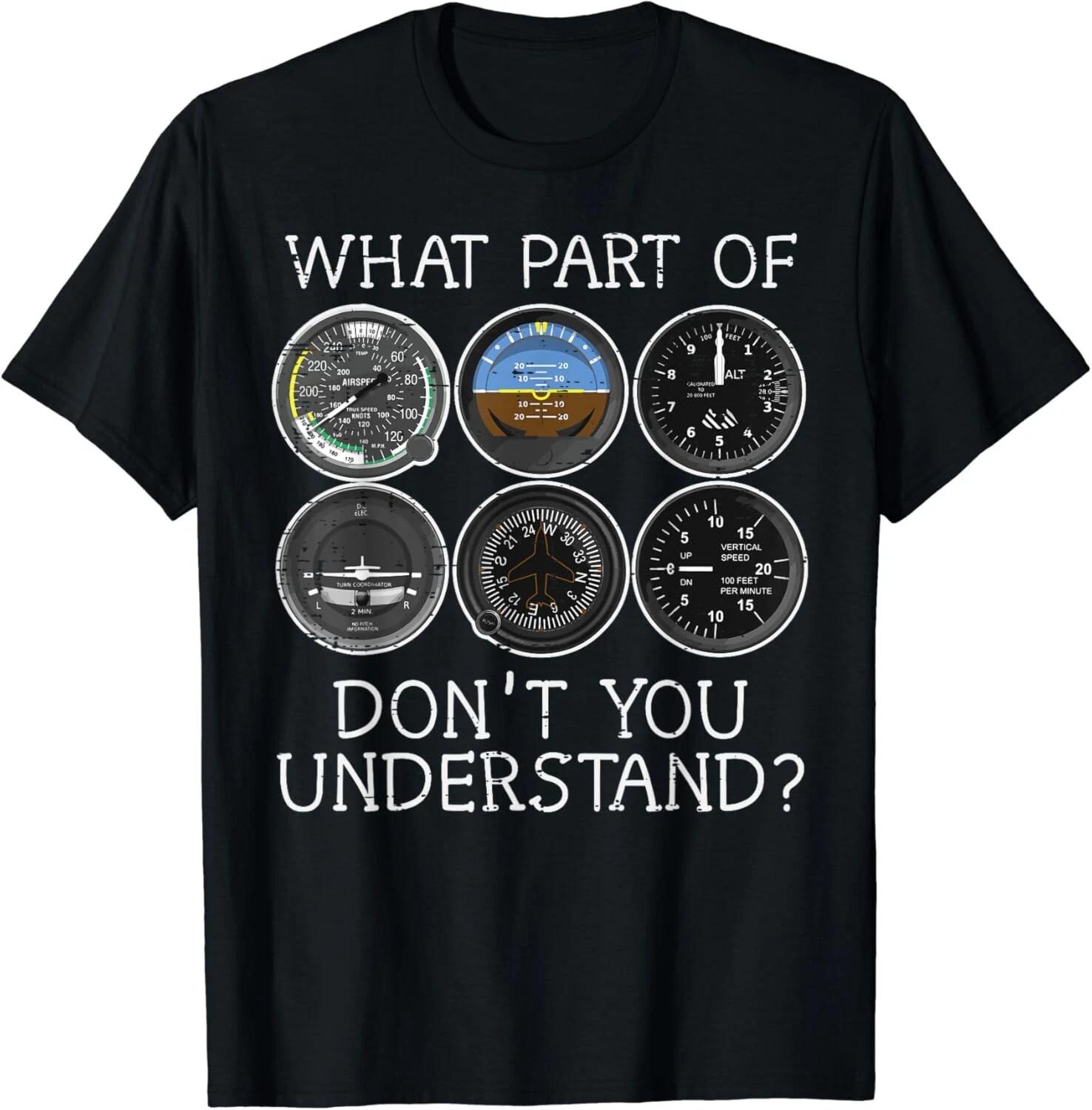 Pilot Airplane Instruments What Part Of Dont You Understand Gift Unisex T-Shirt 2XL