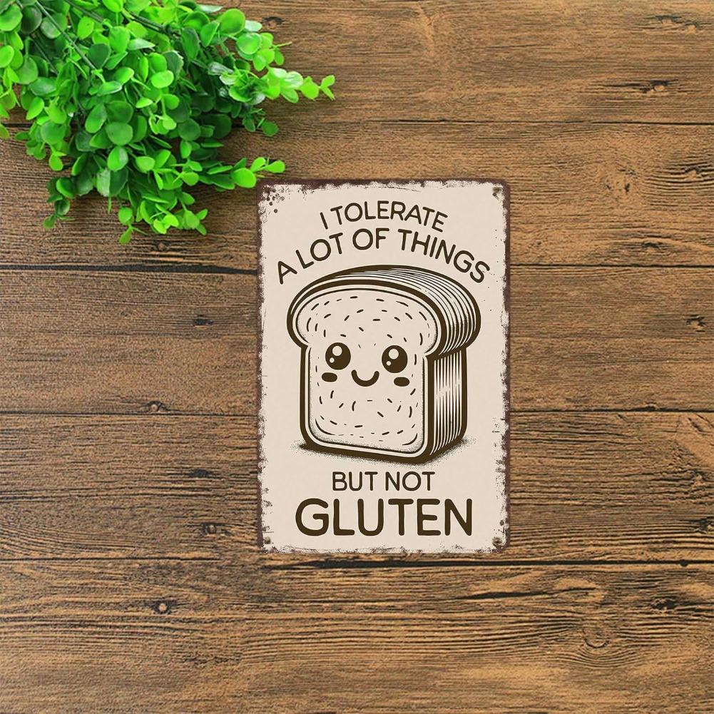 Funny Vintage Metal Signs I Tolerate A Lot Of Things But Not Gluten Cute Kawaii Bread Gluten Allergy Humor -Tin Sign Poster