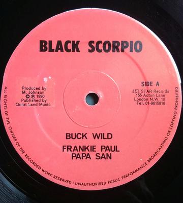 12inch Record FRANKIE PAUL  PAPA SAN  Buck Wild NONE Black Scorpio 1990 UK Reggae Ska  Dub Used