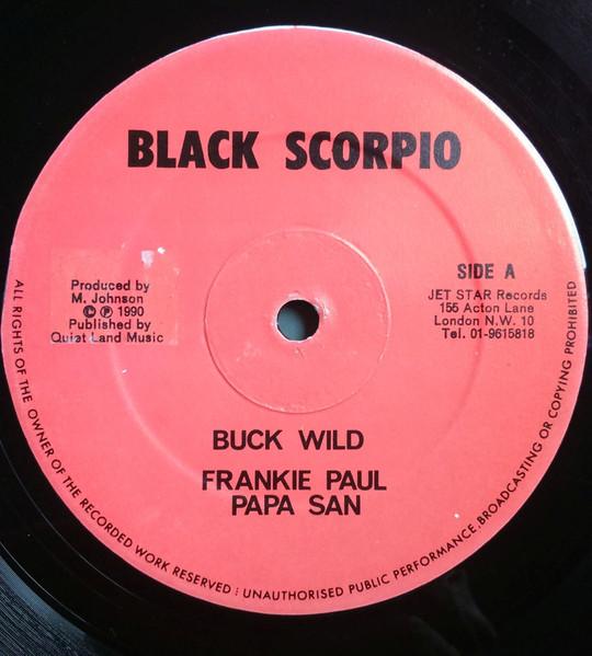 

12inch Record FRANKIE PAUL PAPA SAN Buck Wild NONE Black Scorpio 1990 UK Reggae Ska Dub Used